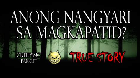 Magkapatid (TRUE STORY) by loloteryo75 — Pulandit.com .